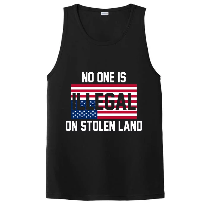 No One Is Illegal On Stolen Land Performance Tank