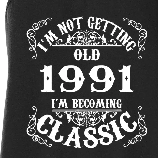 Not Old I Am Classic 1991 32nd Birthday Gift For 32 Year Old Women's Racerback Tank