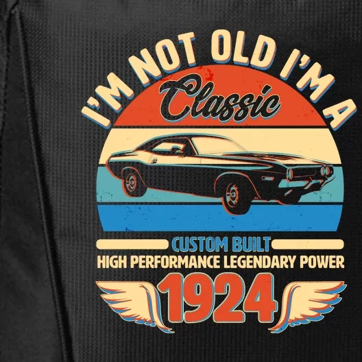 Not Old Im A Classic 1924 Car Lovers 100th Birthday City Backpack