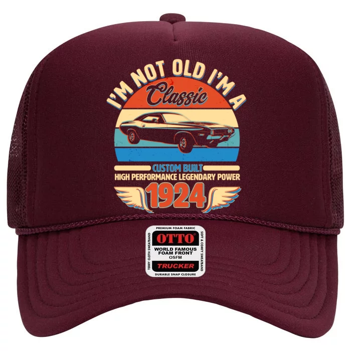 Not Old Im A Classic 1924 Car Lovers 100th Birthday High Crown Mesh Trucker Hat