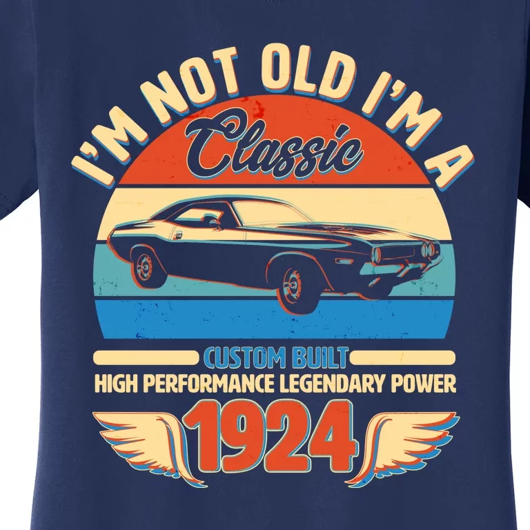 Not Old Im A Classic 1924 Car Lovers 100th Birthday Women's T-Shirt