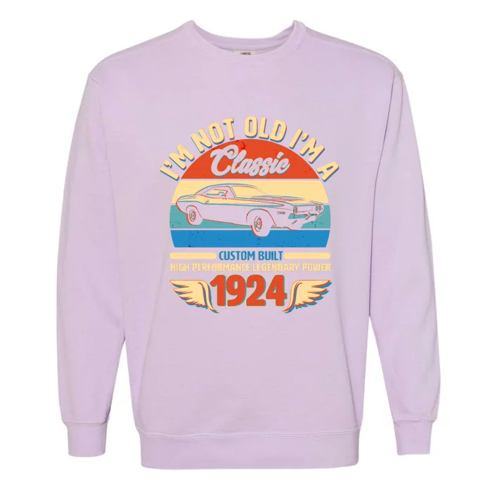 Not Old Im A Classic 1924 Car Lovers 100th Birthday Garment-Dyed Sweatshirt