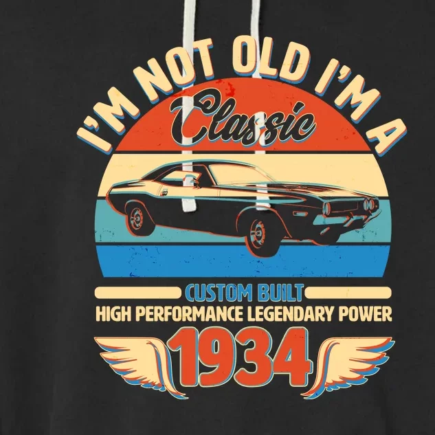 Not Old Im A Classic 1934 Car Lovers 90th Birthday Garment-Dyed Fleece Hoodie