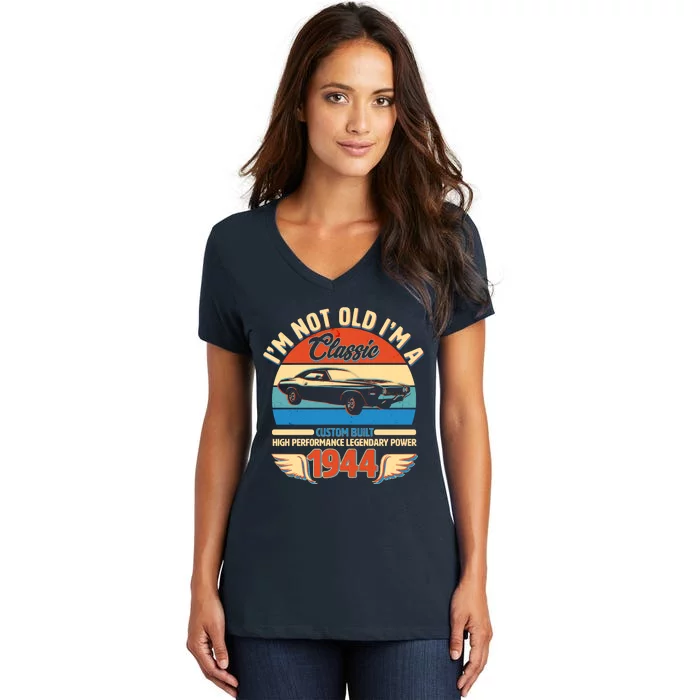 Not Old Im A Classic 1944 Car Lovers 80th Birthday Women's V-Neck T-Shirt