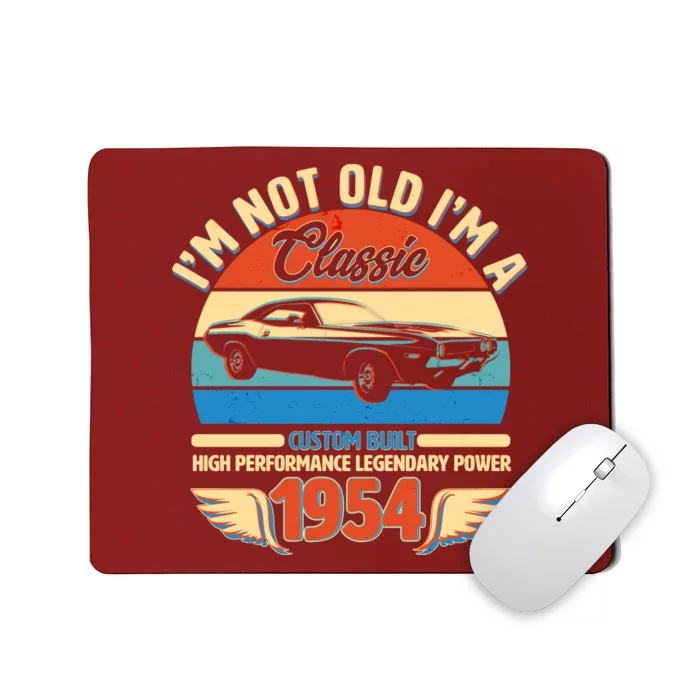 Not Old Im A Classic 1954 Car Lovers 70th Birthday Mousepad