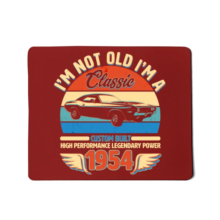 Not Old Im A Classic 1954 Car Lovers 70th Birthday Mousepad