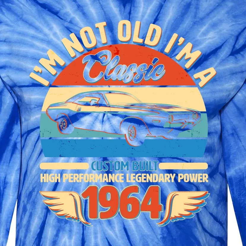 Not Old Im A Classic 1964 Car Lovers 60th Birthday Tie-Dye Long Sleeve Shirt