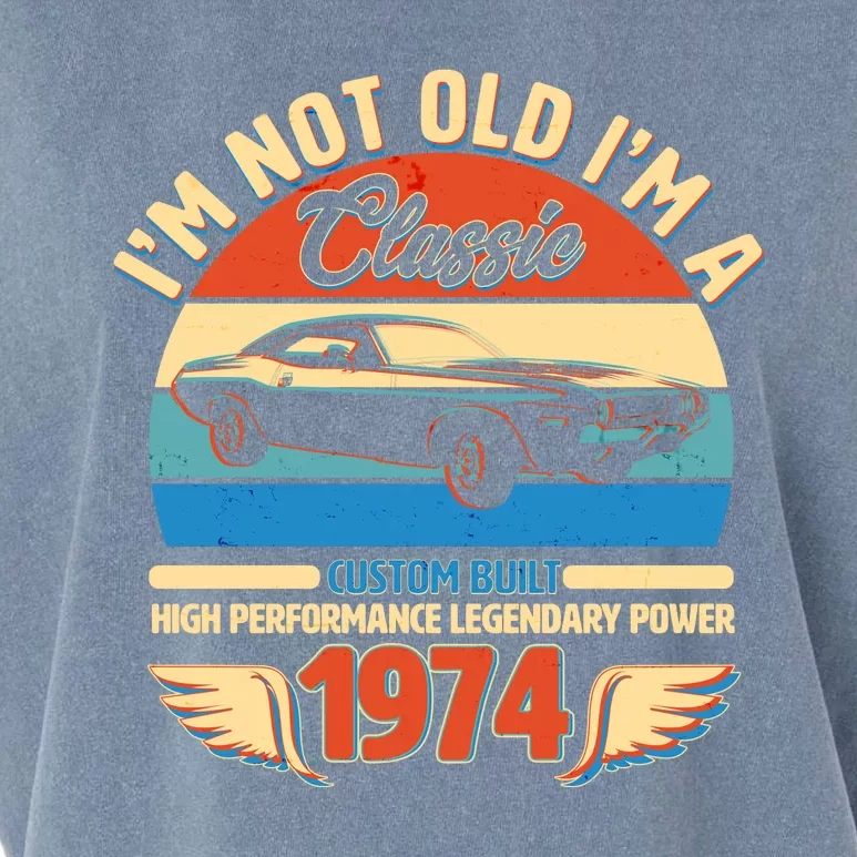 Not Old Im A Classic 1974 Car Lovers 50th Birthday Garment-Dyed Women's Muscle Tee