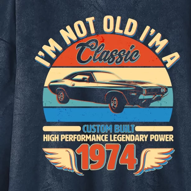 Not Old Im A Classic 1974 Car Lovers 50th Birthday Hooded Wearable Blanket