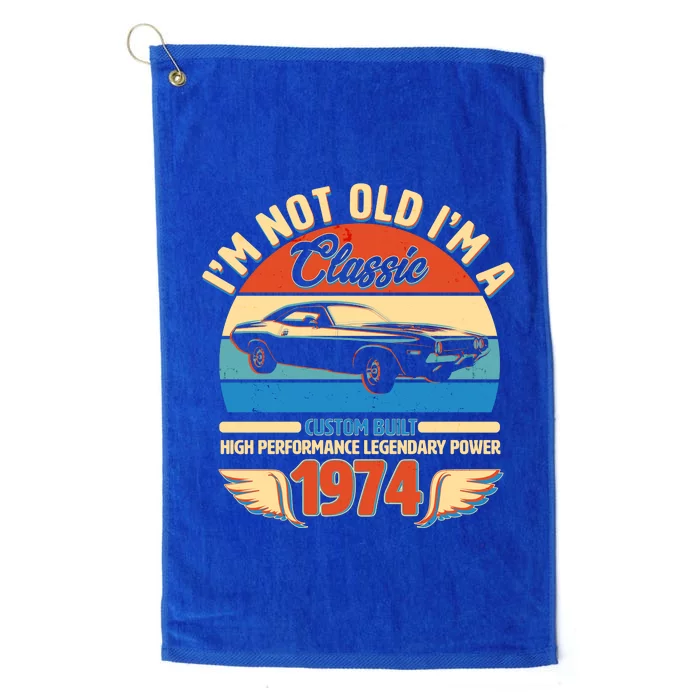 Not Old Im A Classic 1974 Car Lovers 50th Birthday Platinum Collection Golf Towel