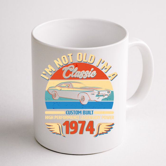 Not Old Im A Classic 1974 Car Lovers 50th Birthday Front & Back Coffee Mug