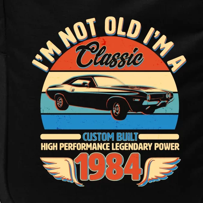 Not Old Im A Classic 1984 Car Lovers 40th Birthday Impact Tech Backpack