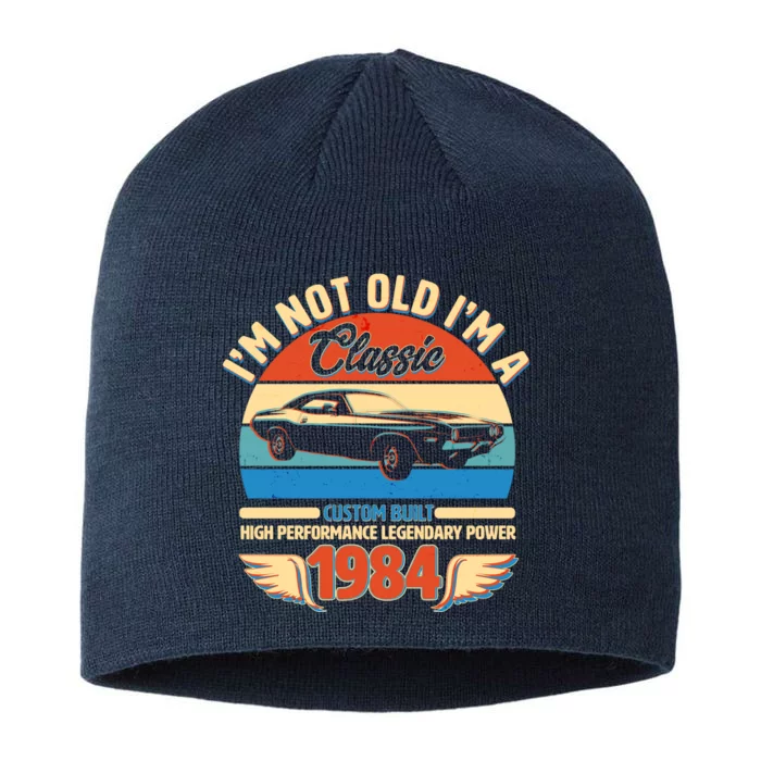 Not Old Im A Classic 1984 Car Lovers 40th Birthday 8 1/2in Sustainable Knit Beanie