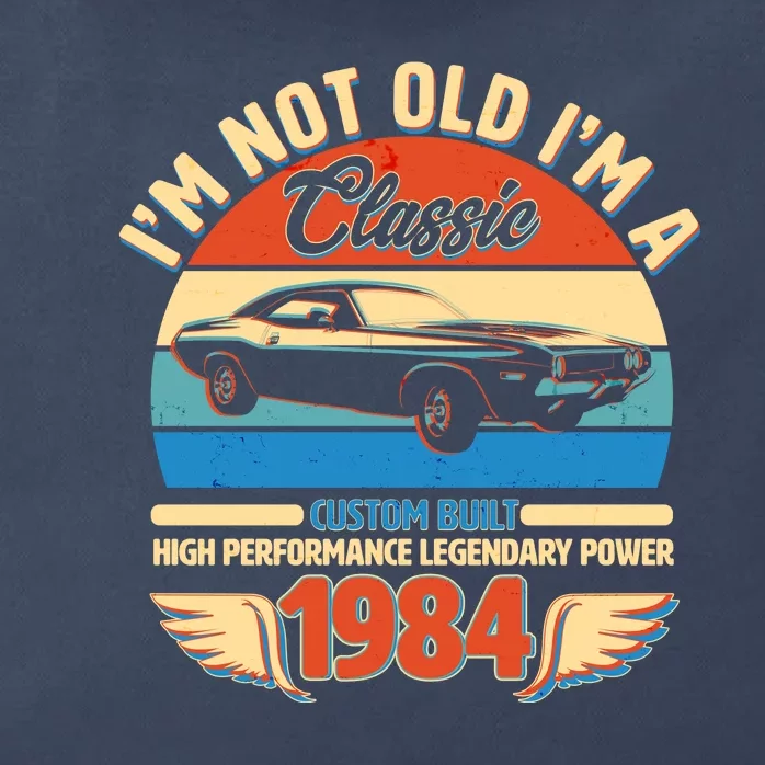 Not Old Im A Classic 1984 Car Lovers 40th Birthday Zip Tote Bag