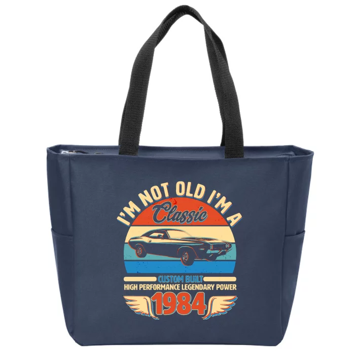 Not Old Im A Classic 1984 Car Lovers 40th Birthday Zip Tote Bag