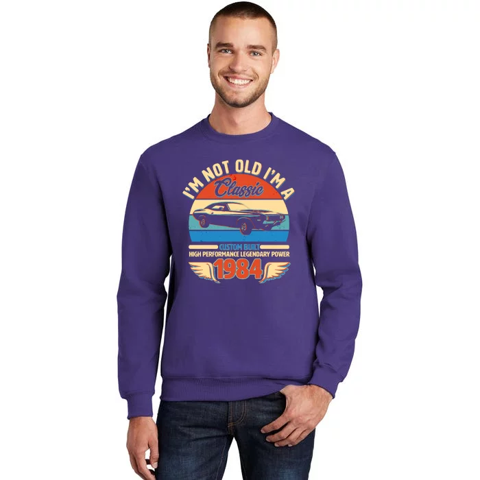 Not Old Im A Classic 1984 Car Lovers 40th Birthday Sweatshirt