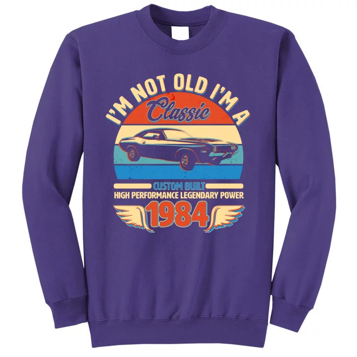 Not Old Im A Classic 1984 Car Lovers 40th Birthday Sweatshirt