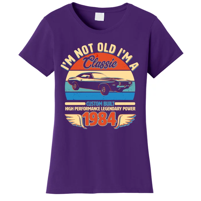 Not Old Im A Classic 1984 Car Lovers 40th Birthday Women's T-Shirt