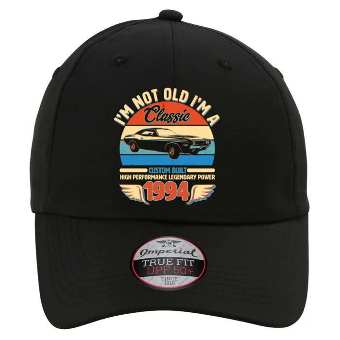 Not Old Im A Classic 1994 Car Lovers 30th Birthday The Original Performance Cap