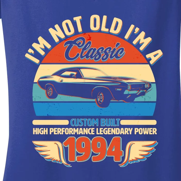 Not Old Im A Classic 1994 Car Lovers 30th Birthday Women's V-Neck T-Shirt