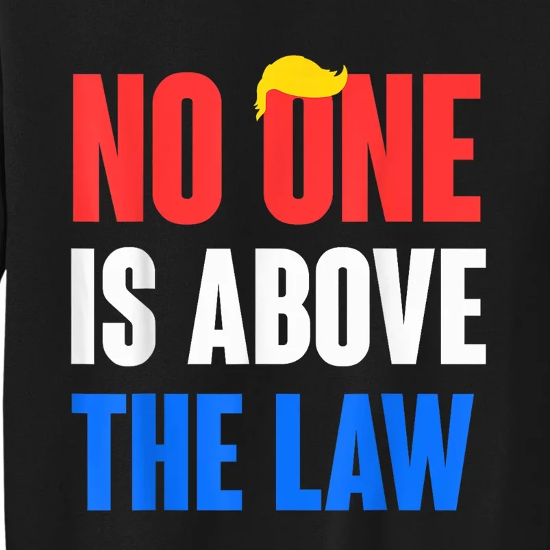 No One Is Above The Law Trump Mugshot 2024 ImpeachTrump 2024 Tall Sweatshirt