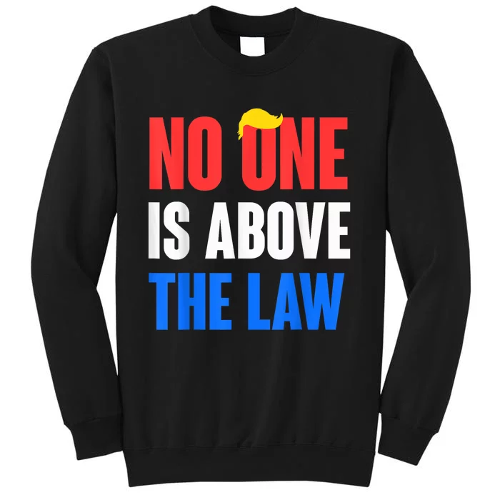 No One Is Above The Law Trump Mugshot 2024 ImpeachTrump 2024 Tall Sweatshirt