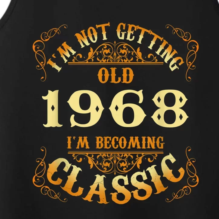 Not Old I Am Classic 1968 55th Birthday Present Gift For 55 Year Old Performance Tank