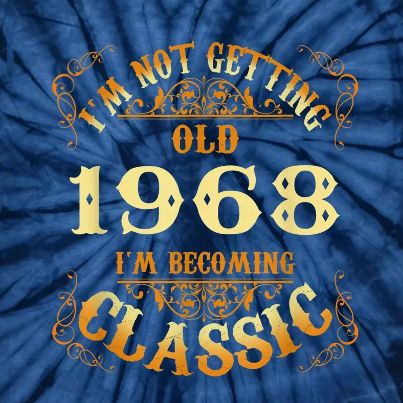 Not Old I Am Classic 1968 55th Birthday Present Gift For 55 Year Old Tie-Dye T-Shirt