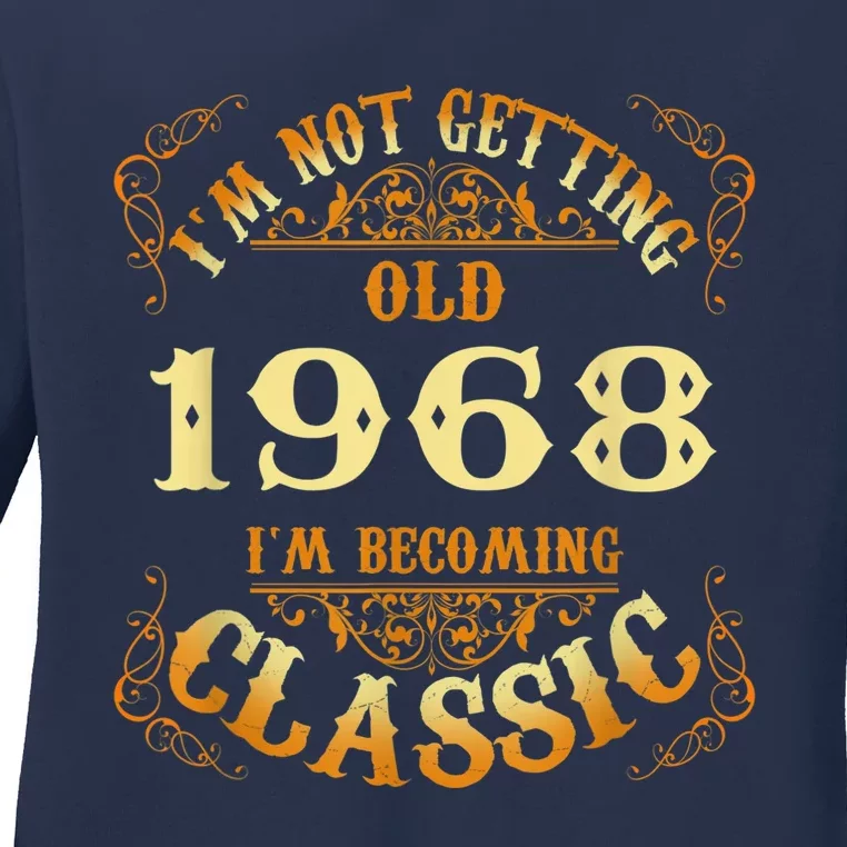 Not Old I Am Classic 1968 55th Birthday Present Gift For 55 Year Old Ladies Long Sleeve Shirt