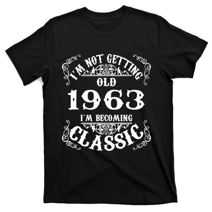 Not Old I Am Classic 1963 60th Birthday Gift For 60 Year Old T-Shirt