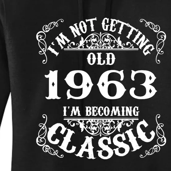 Not Old I Am Classic 1963 60th Birthday Gift For 60 Year Old Women's Pullover Hoodie