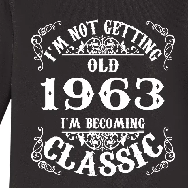 Not Old I Am Classic 1963 60th Birthday Gift For 60 Year Old Baby Long Sleeve Bodysuit