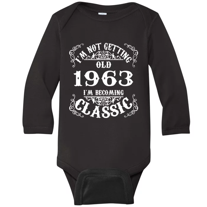 Not Old I Am Classic 1963 60th Birthday Gift For 60 Year Old Baby Long Sleeve Bodysuit