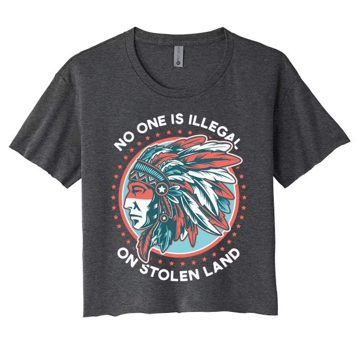 No One Is Illegal On Stolen Land Anti Trump Protest Women's Crop Top Tee