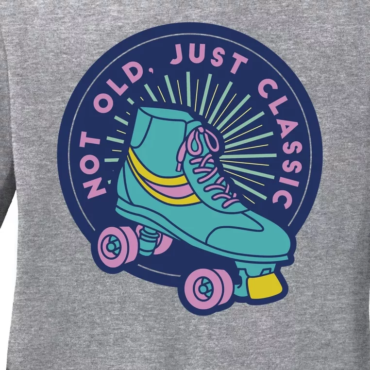 Not Old Just Classic Rollerskate Ladies Long Sleeve Shirt