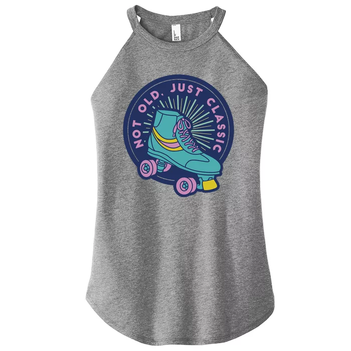 Not Old Just Classic Rollerskate Women’s Perfect Tri Rocker Tank