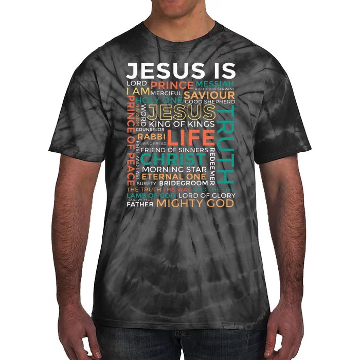 Names Of Jesus Jesus Is Christian Tie-Dye T-Shirt