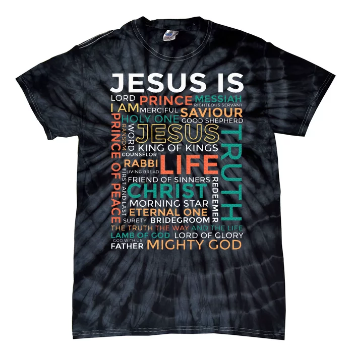 Names Of Jesus Jesus Is Christian Tie-Dye T-Shirt