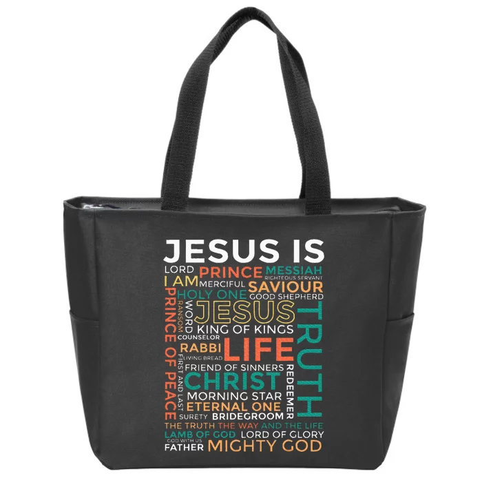 Names Of Jesus Jesus Is Christian Zip Tote Bag