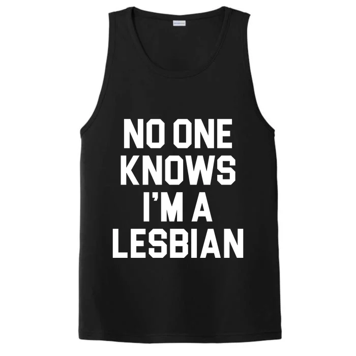 No One Knows I'm A Lesbian Performance Tank