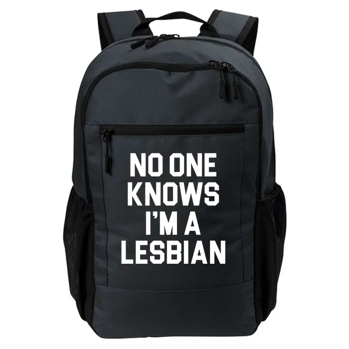 No One Knows I'm A Lesbian Daily Commute Backpack