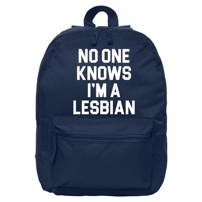 No One Knows I'm A Lesbian 16 in Basic Backpack