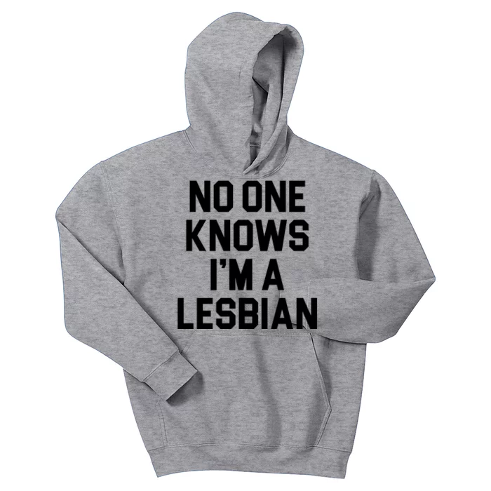 No One Knows I'm A Lesbian Kids Hoodie