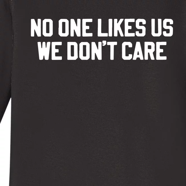 No One Likes Us We Don’T Care Baby Long Sleeve Bodysuit