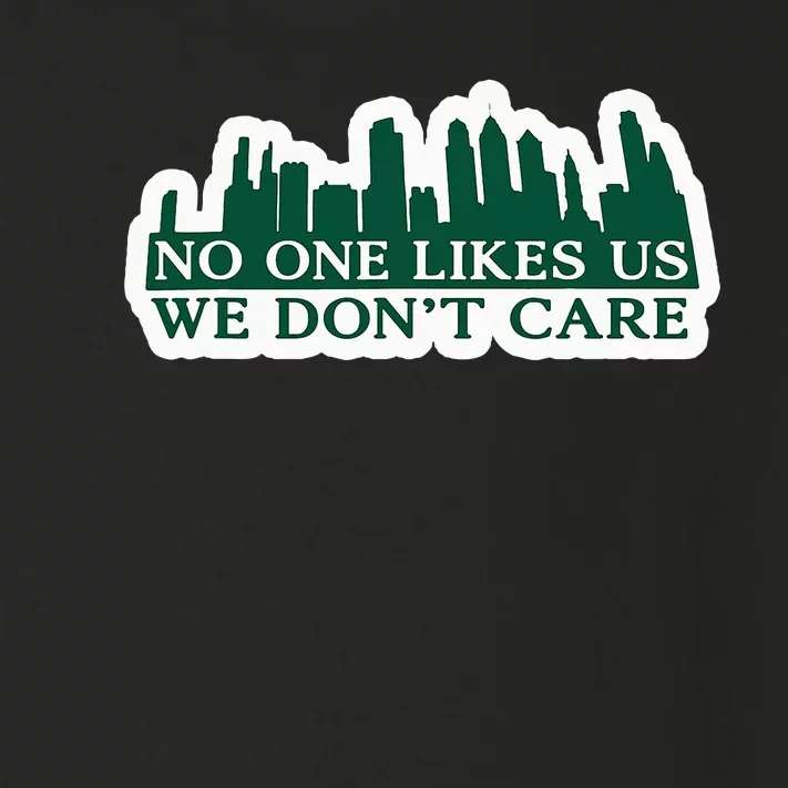 No One Likes Us We DonT Care Design Toddler Long Sleeve Shirt