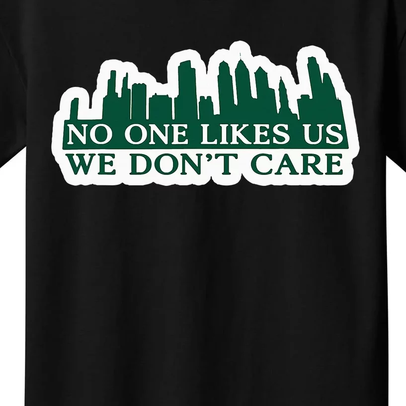 No One Likes Us We DonT Care Design Kids T-Shirt