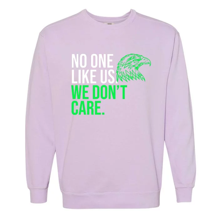 No One Likes Us We DonT Care Football Fan Garment-Dyed Sweatshirt