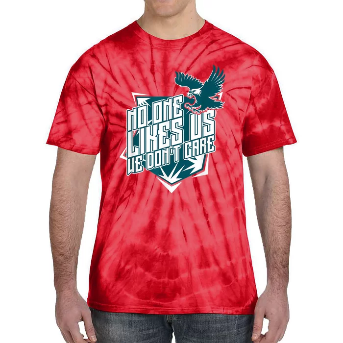 No One Likes Us We Don't Care Vintage Philly No One Likes Us We Don't Care Tie-Dye T-Shirt