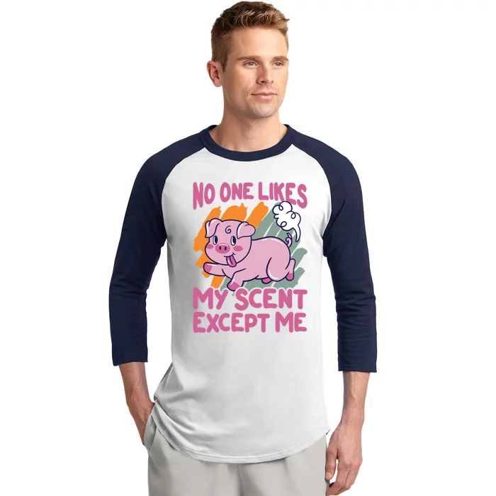 No One Likes My Scent Except Me Funny Farting Pig Cute Gift Baseball Sleeve Shirt