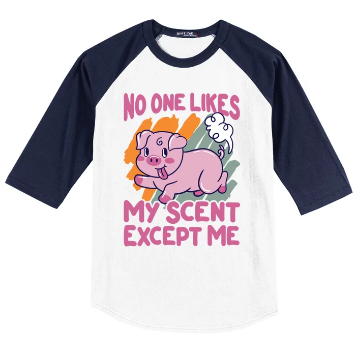 No One Likes My Scent Except Me Funny Farting Pig Cute Gift Baseball Sleeve Shirt